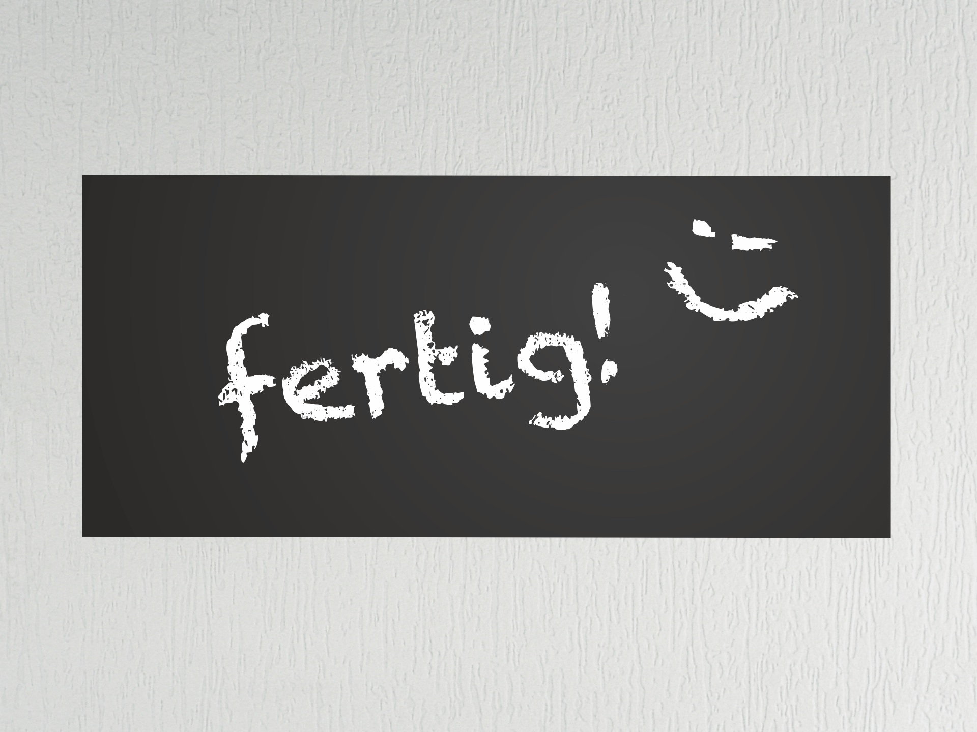 Die Tafelfolie kann nun mit Kreide oder Kreidemarkern beschrieben werden. Die Tafelfolie kann nun mit Kreide oder Kreidemarkern beschrieben werden.