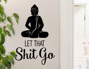 Wandtattoo Let Shit Go Buddha