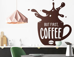 Wandtattoo „Coffee first“ steht für Liebe zum Kaffee