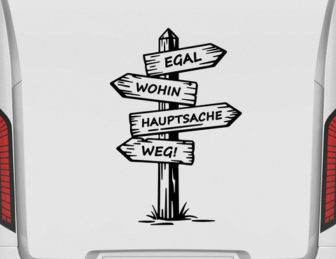 Autoaufkleber Wegweiser Egal wohin Hauptsache weg!