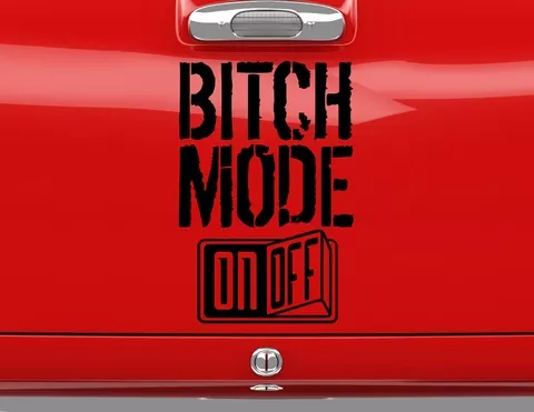 Autoaufkleber Bitch Mode On Autoaufkleber Bitch Mode On