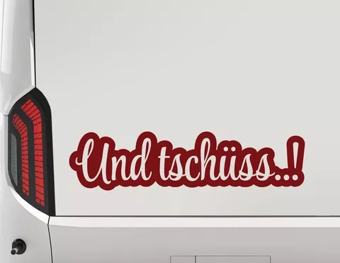 Autoaufkleber Und tschüss..!