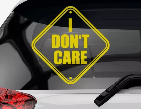 Autoaufkleber I Don't Care Schild Autoaufkleber I Don't Care Schild