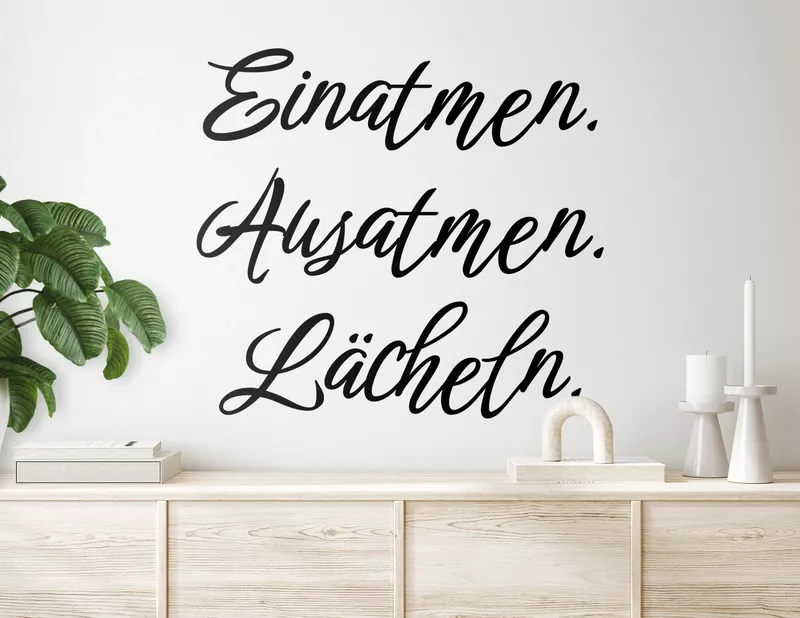 Wandtattoo Einatmen. Ausatmen. Lächeln.